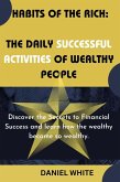 Habits of The Rich : The Daily Successful Activities of Wealthy People (eBook, ePUB)