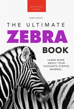 Zebras The Ultimate Zebra Book (fixed-layout eBook, ePUB) - Kellett, Jenny; Books, Bellanova