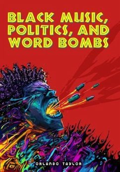 Black Music, Politics, and Word Bombs (eBook, ePUB) - Taylor, Orlando