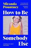 How to Be Somebody Else (eBook, ePUB)
