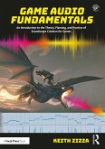 Game Audio Fundamentals (eBook, ePUB)