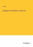 Catalogue of the Objects of Indian Art