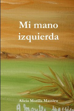 Mi mano izquierda - Morilla Massieu, Alicia