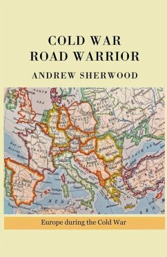 Cold War Road Warrior - Sherwood, Andrew