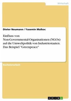 Einfluss von Non-Governmental-Organisationen (NGOs) auf die Umweltpolitik von Industriestaaten. Das Beispiel "Greenpeace"