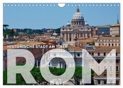 Historische Stadt am Tiber ROM (Wandkalender 2024 DIN A4 quer), CALVENDO Monatskalender