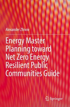 Energy Master Planning toward Net Zero Energy Resilient Public Communities Guide - Zhivov, Alexander