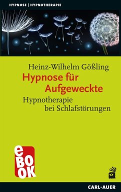 Hypnose für Aufgeweckte (eBook, ePUB) - Gößling, Heinz-Wilhelm