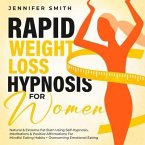Rapid Natural Weight Loss Hypnosis For Women (eBook, ePUB)