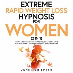 Extreme Rapid Weight Loss Hypnosis For Women (2 in 1) (eBook, ePUB) - Smith, Jennifer