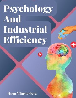 Psychology And Industrial Efficiency - Hugo Münsterberg