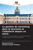 La gestion du marketing dans le tourisme et l'hôtellerie depuis un siècle