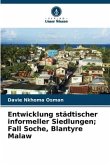 Entwicklung städtischer informeller Siedlungen; Fall Soche, Blantyre Malaw