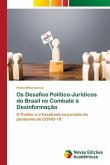 Os Desafios Político-Jurídicos do Brasil no Combate à Desinformação