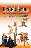 Il Breviario Romano in italiano, in ordine, tutti i giorni per Luglio, Agosto, Settembre 2023 (eBook, ePUB)
