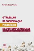 O trabalho da coordenação pedagógica na contemporaneidade (eBook, ePUB)