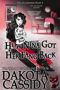 How Nina Got Her Fang Back (The Accidentals, #4) (eBook, ePUB) - Cassidy, Dakota