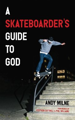 A Skateboarder's Guide to God (eBook, ePUB)