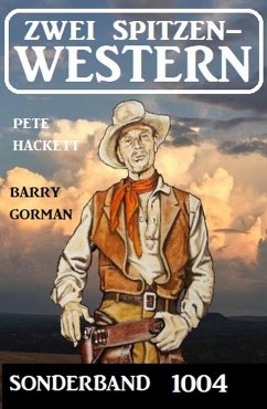 Zwei Spitzen-Western Sonderband 1004 (eBook, ePUB) - Gorman, Barry; Hackett, Pete