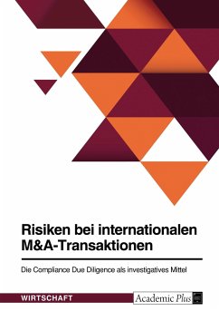 Risiken bei internationalen M&A-Transaktionen. Die Compliance Due Diligence als investigatives Mittel