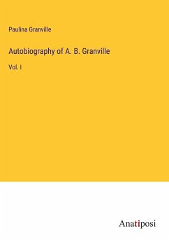 Autobiography of A. B. Granville - Granville, Paulina