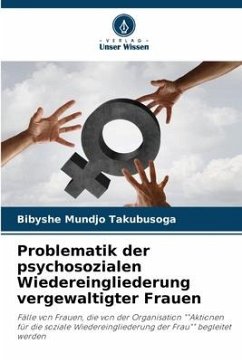 Problematik der psychosozialen Wiedereingliederung vergewaltigter Frauen - Mundjo Takubusoga, Bibyshe