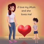 I love my Mum and she loves me (Boy)