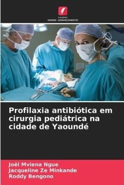 Profilaxia antibiótica em cirurgia pediátrica na cidade de Yaoundé - Mviena Ngue, Joël;Minkande, Jacqueline Ze;Bengono, Roddy
