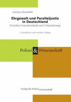 Ehrgewalt und Paralleljustiz in Deutschland - Dienstbühl, Dorothee