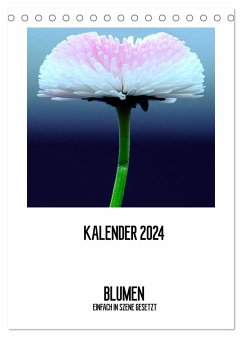 BLUMEN EINFACH IN SZENE GESETZT (Tischkalender 2024 DIN A5 hoch), CALVENDO Monatskalender - Jeschke, Susanne