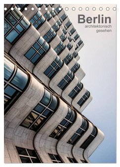 Berlin, architektonisch gesehen (Tischkalender 2024 DIN A5 hoch), CALVENDO Monatskalender