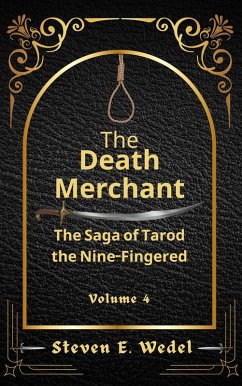 The Death Merchant (The Saga of Tarod the Nine-Fingered, #4) (eBook, ePUB) - Wedel, Steven E.