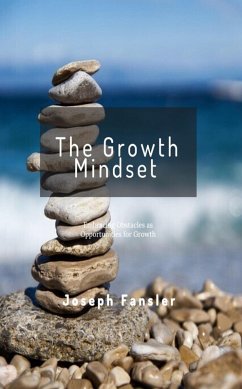 The Growth Mindset: Embracing Obstacles as Opportunities for Growth (eBook, ePUB) - Fansler, Joseph