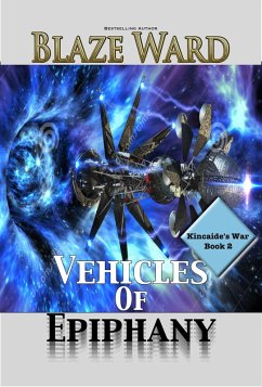 Vehicles of Epiphany (Kincaide's War, #2) (eBook, ePUB) - Ward, Blaze