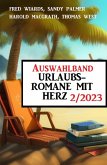 Auswahlband Urlaubsromane mit Herz 2/2023 (eBook, ePUB)