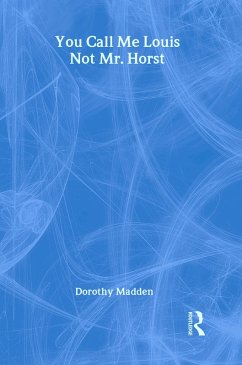 Cover You Call Me Louis, Not Mr. Horst (eBook, PDF)