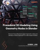 Procedural 3D Modeling Using Geometry Nodes in Blender (eBook, ePUB)