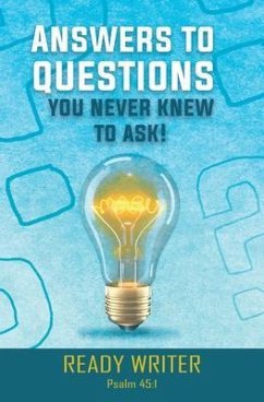 Answers to Questions You Never Knew to Ask (eBook, ePUB) - Ready Writer