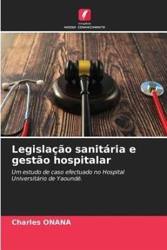 Legislação sanitária e gestão hospitalar - Onana, Charles