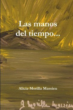 Las manos del tiempo - Morilla Massieu, Alicia