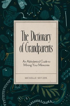 The Dictionary of Grandparents - Seitzer, Michelle