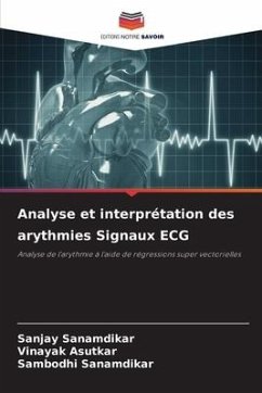 Analyse et interprétation des arythmies Signaux ECG - Sanamdikar, Sanjay;Asutkar, Vinayak;Sanamdikar, Sambodhi