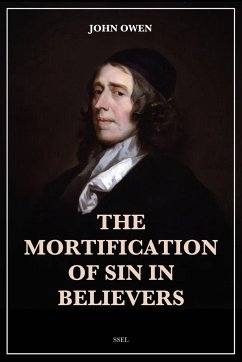 The Mortification of Sin in Believers - Owen, John