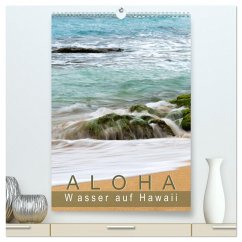 Aloha - Wasser auf Hawaii (hochwertiger Premium Wandkalender 2024 DIN A2 hoch), Kunstdruck in Hochglanz - Seibl, Sylvia