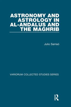 Astronomy and Astrology in al-Andalus and the Maghrib (eBook, ePUB) - Samsó, Julio