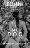 Às Mulheres, Eu Me Doo (Mulheres em Cadeias Livro 5) (eBook, ePUB)