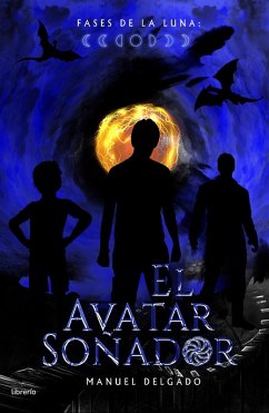 Fases de la Luna: El Avatar Soñador (eBook, ePUB) - Delgado, Manuel; Editores, Librerío