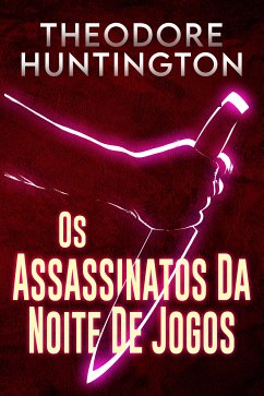 Os Assassinatos Da Noite De Jogos (eBook, ePUB) - Huntington, Theodore