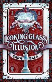 The Looking-Glass Illusion (The Curious Realities, #2) (eBook, ePUB)