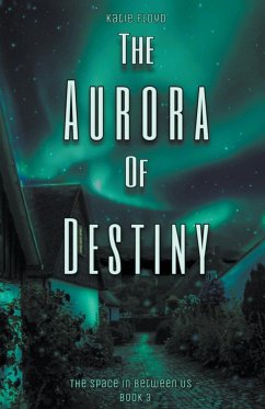 The Aurora of Destiny - Floyd, Katie